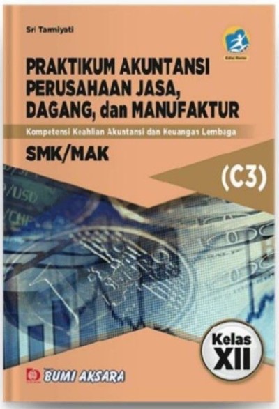 Praktikum Akuntansi Perusahaan Jasa Dagang Dan Manufaktur Kls XII SMK