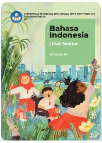 Buku Teks: Buku Kurikulum Merdeka_Bahasa Indonesia: Bergerak Bersama ...