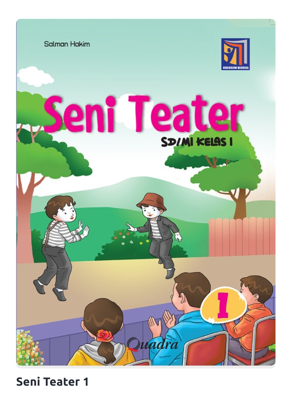 Buku Seni Teater Kelas 1 SD/MI Kurikulum Merdeka | SIPLah