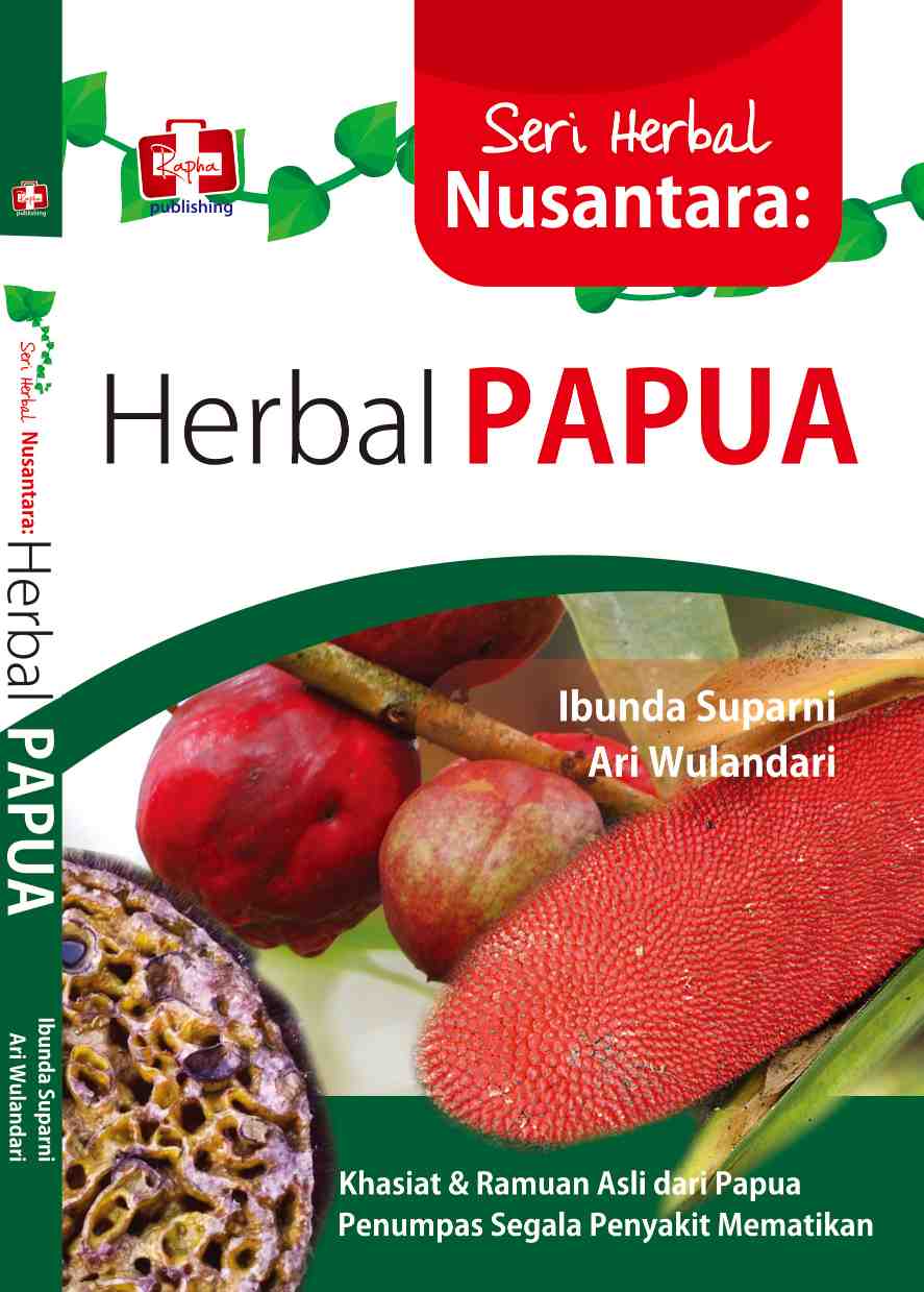 Seri Herbal Nusantara: Herbal Papua, Khasiat Dan Ramuan Asli Dari Papua ...