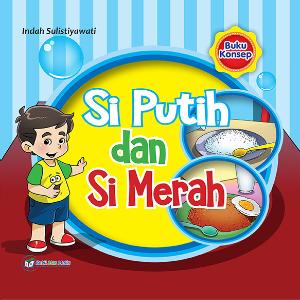 Buku Non Teks: Buku Konsep Si putih dan si Merah | SIPLah