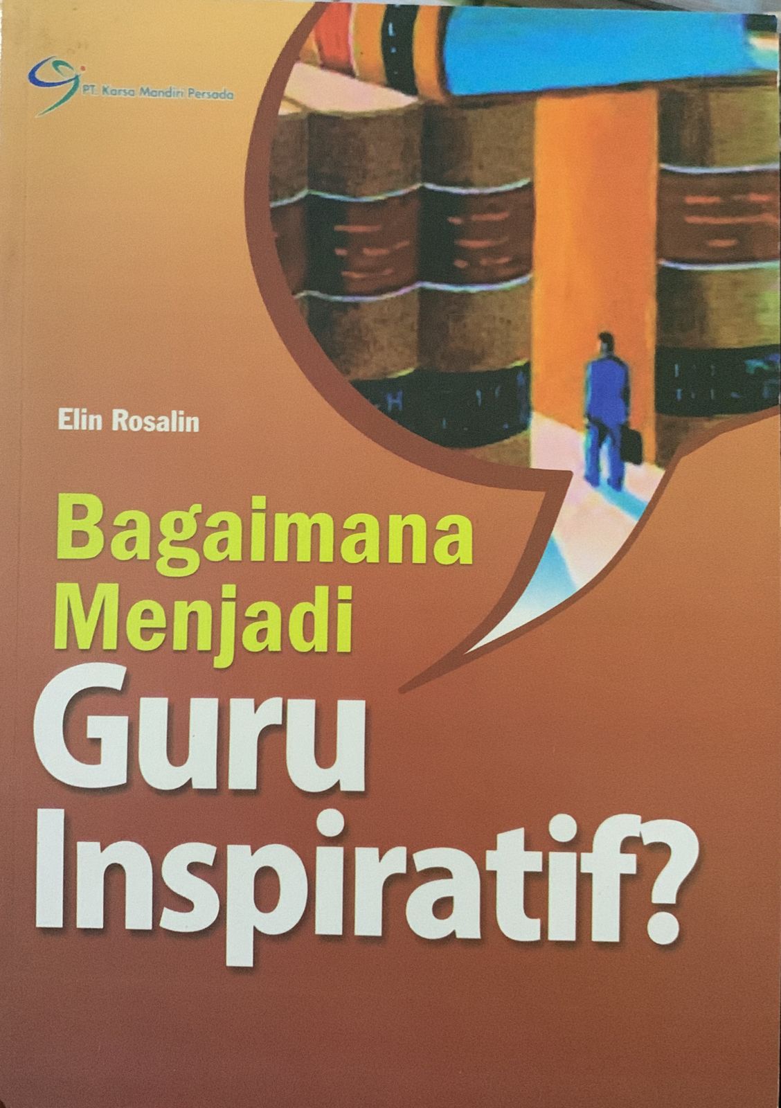 Bagaimana Menjadi Guru Yang Inspiratif | SIPLah