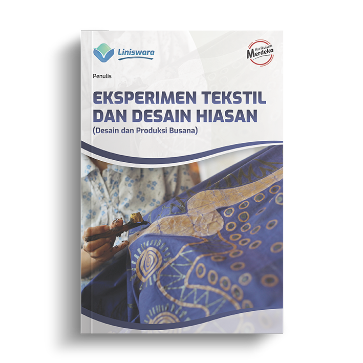 Buku Siswa Materi Eksperimen Tekstil Dan Desain Hiasan (Desain Dan ...