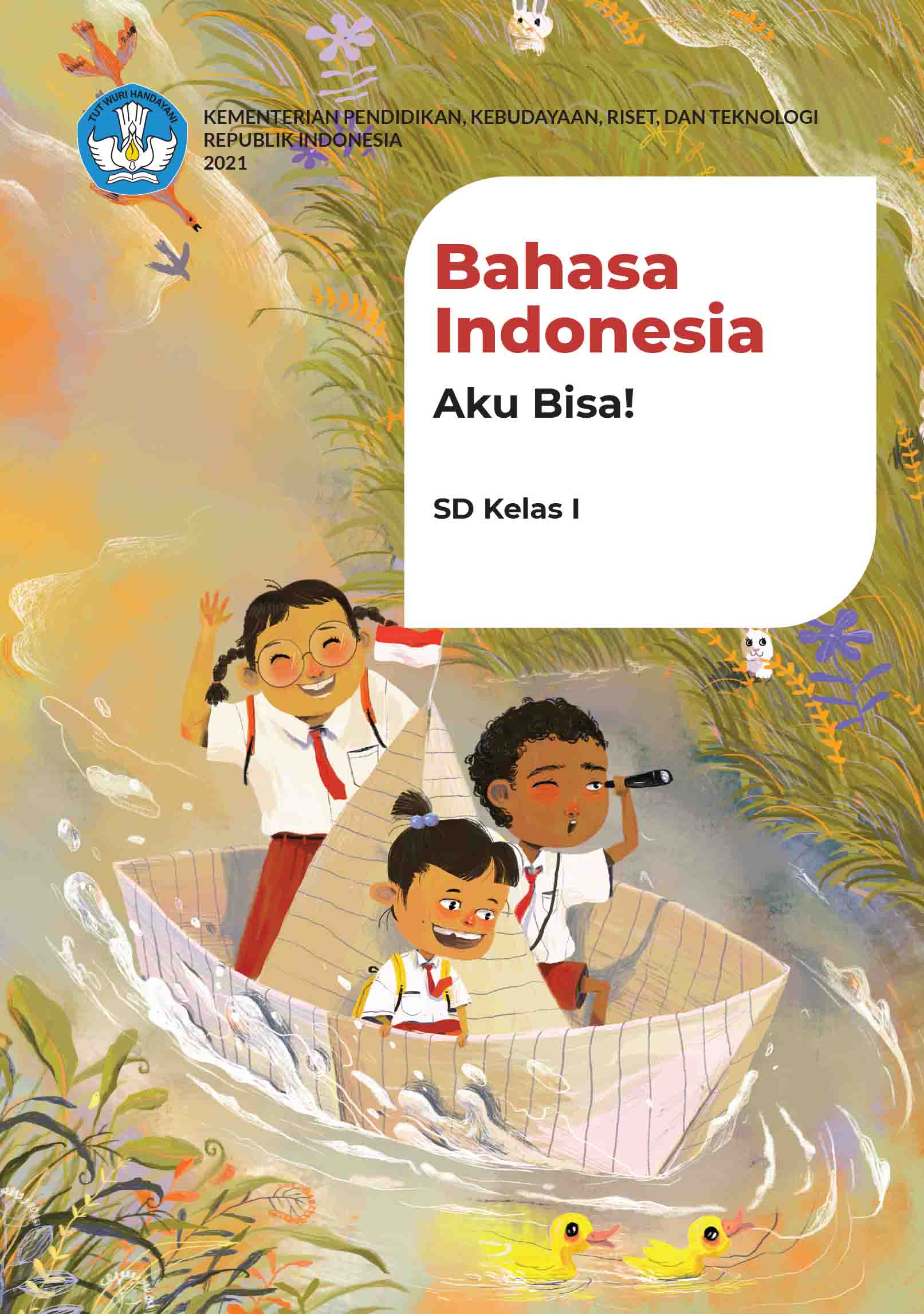 BUKU SISWA BAHASA INDONESIA : AKU BISA untuk SD KELAS 1 KURIKULUM